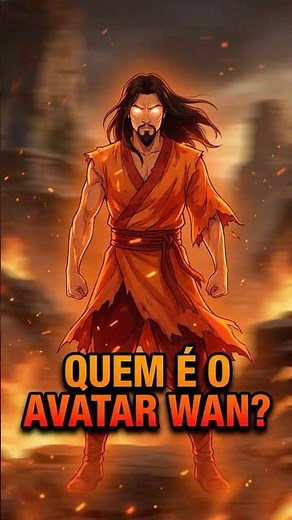 Who is Wan, the First Avatar?