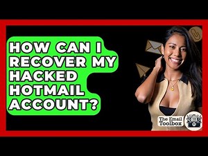How Can I Recover My Hacked Hotmail Account? - TheEmailToolbox.com