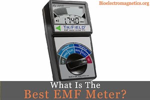Get the Best EMF Meter and Keep EMF Radiation at Bay - 2021 Reviews Of EMF/RF Detectors & Readers