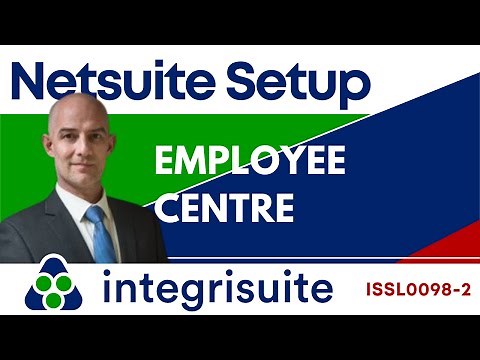 Netsuite Setup: Employee Center Guide (Complete Tutorial)- ISSL0098 2
