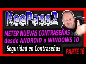 18- Curso KeePass 2 ⭐ Como meter nuevas contraseñas desde ANDROID y sincronizar con Windows 10| 2024