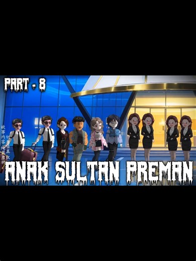 Anak Sultan Preman Part 8: Animasi Terbaru 2026