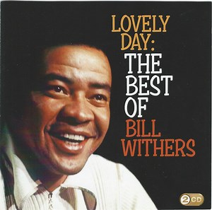Bill Withers - Lovely Day: The Best Of Bill Withers