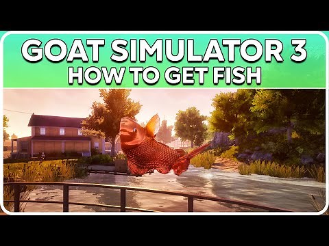How To Get Fish in Goat Simulator 3
