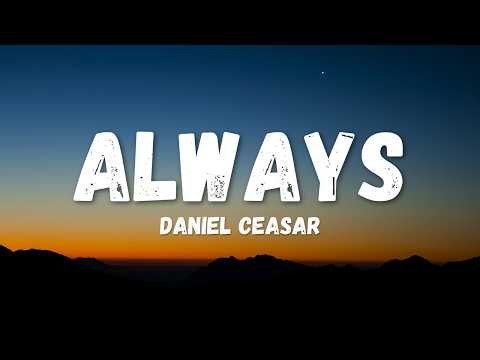 Daniel Caesar – Always (Lyrics)