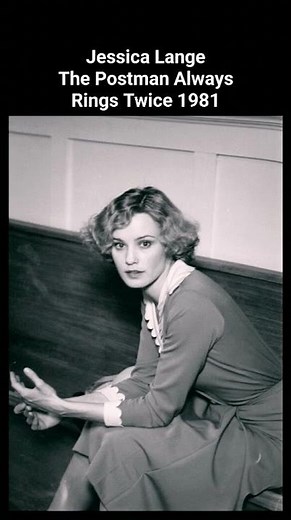 Jessica Lange, The Postman Always Rings Twice1981