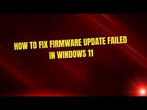 How to Fix Firmware Update Failed in Windows 11