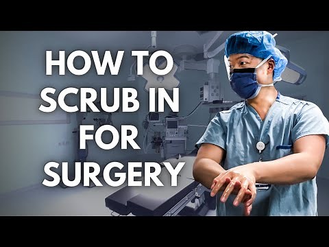 How To Scrub In For Surgery | Scrubbing, Gowning and Gloving Technique