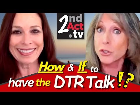 Dating Over 50: To DTR or Not to DTR? How and When to Define the Relationship!
