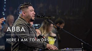 MP3 DOWNLOAD: Josue Avila - Abba / Here I am to Worship [  Lyrics] | CeeNaija