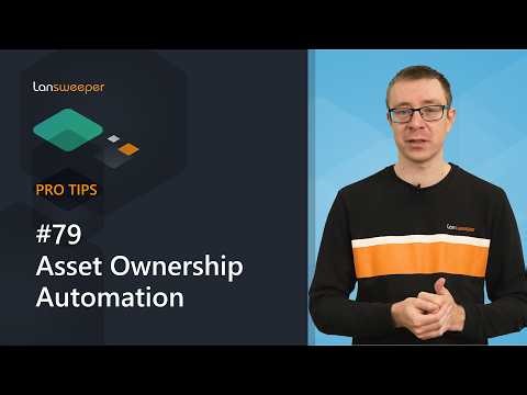 Lansweeper Pro Tips #79 - Asset Ownership Automation