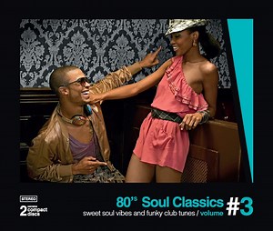 Various - 80's Soul Classics Volume #3 - Sweet Soul Vibes And Funky Club Tunes