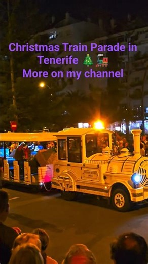 Christmas Train Parade in Tenerife 🎄🚂
