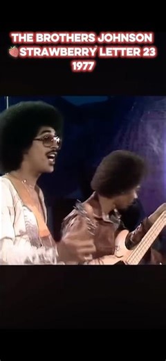 The Brothers Johnson – 🍓Strawberry Letter 23🍓 (1977) Funk & Soul Classic