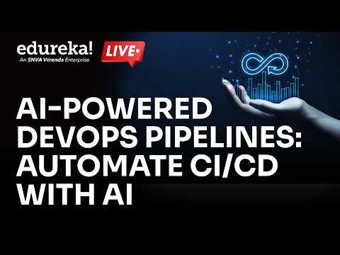AI-Powered DevOps Pipelines: Automate CI/CD with AI | Edureka