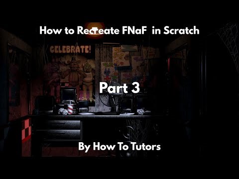 How To Recreate Five Nights at Freddy's | Part 3 | Scratch