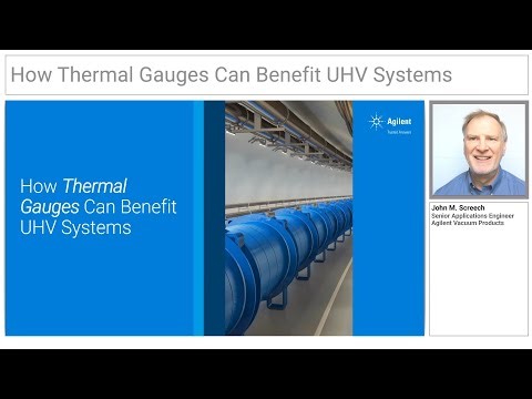 Agilent 2 Minute Tutorial - How Thermal Gauges Can Benefit UHV Systems