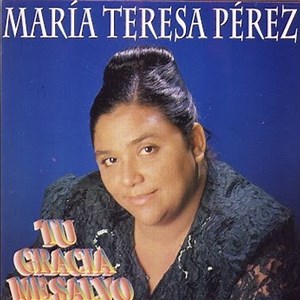 Tu Gracia Me Salvo - Maria Teresa Perez: Song Lyrics, Music Videos & Concerts