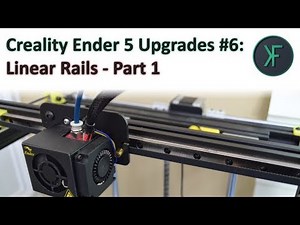 Creality Ender 5 Upgrades #6: Linear Rails - Part 1