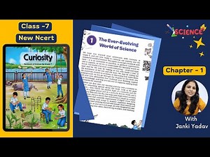 Class 7 Science Curiosity | Chapter- 1 |The Ever-Evolving World of Science | NCERT 2025 | CBSE KVS