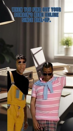 When you find out your domain's been online since dial-up.