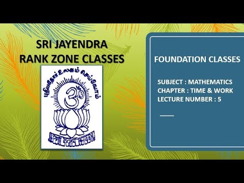 FOUNDATION CLASSES | MATHEMATICS | TIME & WORK | LECTURE 5