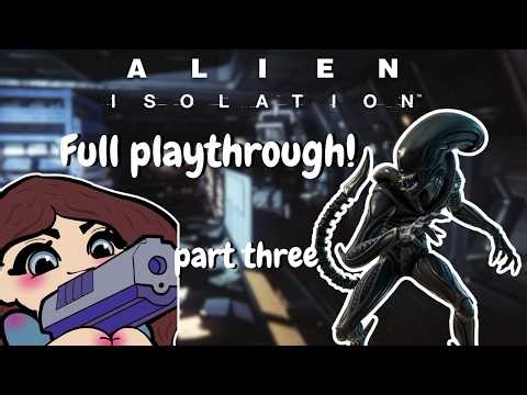 Alien Isolation — Part 3 of 5