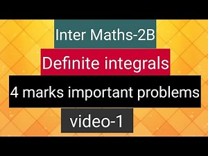 Inter Maths-2B - Definite Integrals - 4 marks important problems - video-1