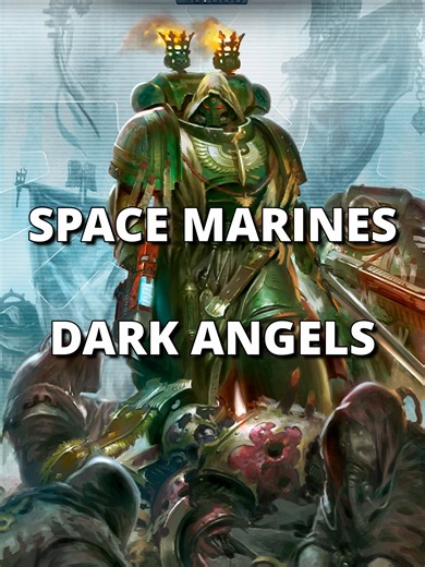 Understanding Dark Angels in Warhammer 40,000