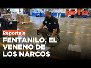 México-EEUU: fentanilo, el nuevo veneno de los cárteles | ARTE.tv Documentales