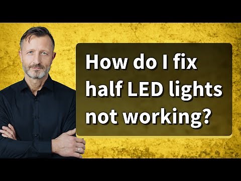 How do I fix half LED lights not working?
