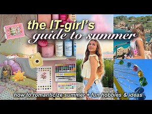 how to ROMANTICIZE YOUR SUMMER ☀️ bucket list ideas, hobbies, & Inspiration