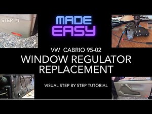 VW CABRIO 95-02 WINDOW REGULATOR REPLACEMENT/STEP BY STEP VISUAL TUTORIAL