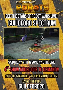Guildford! See the stars of Robot Wars return in 2025 for Extreme Robots live at the Guildford Spectrum! Saturday June 7th 12pm & 4pm & Sunday June 8th 12pm & 4pm(New show time just added!) For a short time grab 20% OFF standard, Premium & VIP tickets Extreme Robots is Europes biggest and best Robot Combat show featuring legendary TV Robots like Eruption (Robot Wars Champion) Monsoon(Battlebots USA) Gabriel, incredible recreations of the House Robots, Sgt Bash, Matilda, Growler and the one Tonne