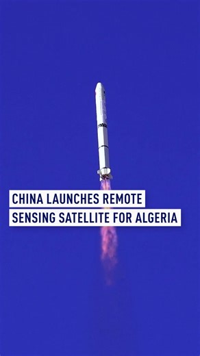 China Launches Algeria's Remote Sensing Satellite