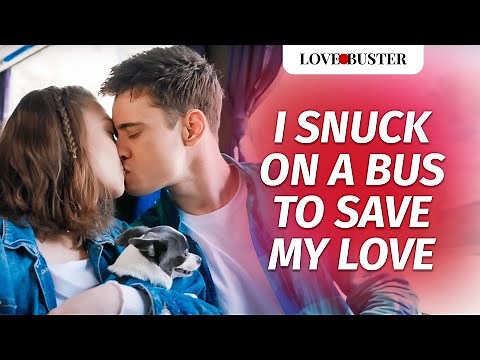 I Snuck On A Bus To Save My Love | ‪@LoveBusterShow‬