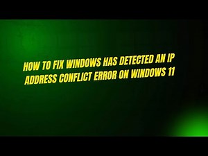 How to Fix Windows has detected an IP address conflict Error on Windows 11