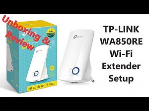 Tp Link TL-WA850RE Wifi Extender Setup & Unboxing Review