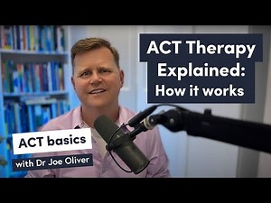 ACT Therapy Explained: Core Processes & How It Works