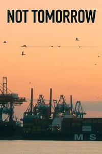 Not Tomorrow - Movie