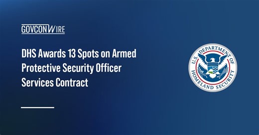DHS Awards 13 Spots on Armed PSO Services Contract
