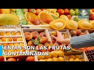 Las frutas contaminadas provenientes de EU por las que alertó COFEPRIS