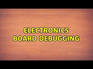 Electronics board debugging