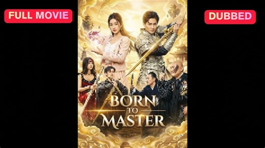 (Dubbed) Born To Master Full Eng Sub