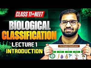 BIOLOGICAL CLASSIFICATION | Basics | Lecture 1 | NEET 2026 & Class 11 Biology
