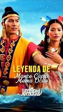LA LEYENDA DE MANCO CAPAC Y MAMA OCLLO
