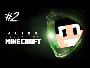Alien Isolation Minecraft #2 | Map Horreur (FR)