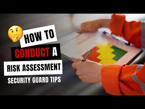 How To Conduct A Security Risk Assessment | Security Guard Tips