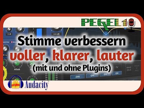 AUDACITY: Stimme hervorheben, klarer machen & voller klingen lassen [mit und ohne Plugins]