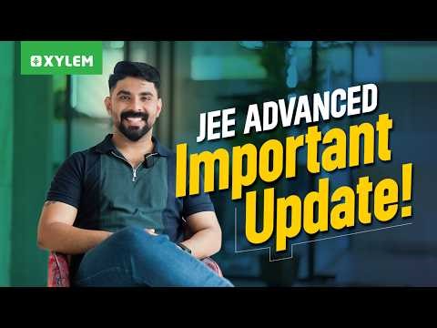 JEE ADVANCED: IMPORTANT UPDATE | Xylem JEEnius